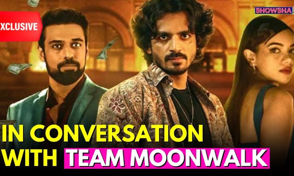 Moonwalk Cast EXCLUSIVE: Anshuman Pushkar, Sameer Kochhar & Nidhi Singh On Their Heist Adventure