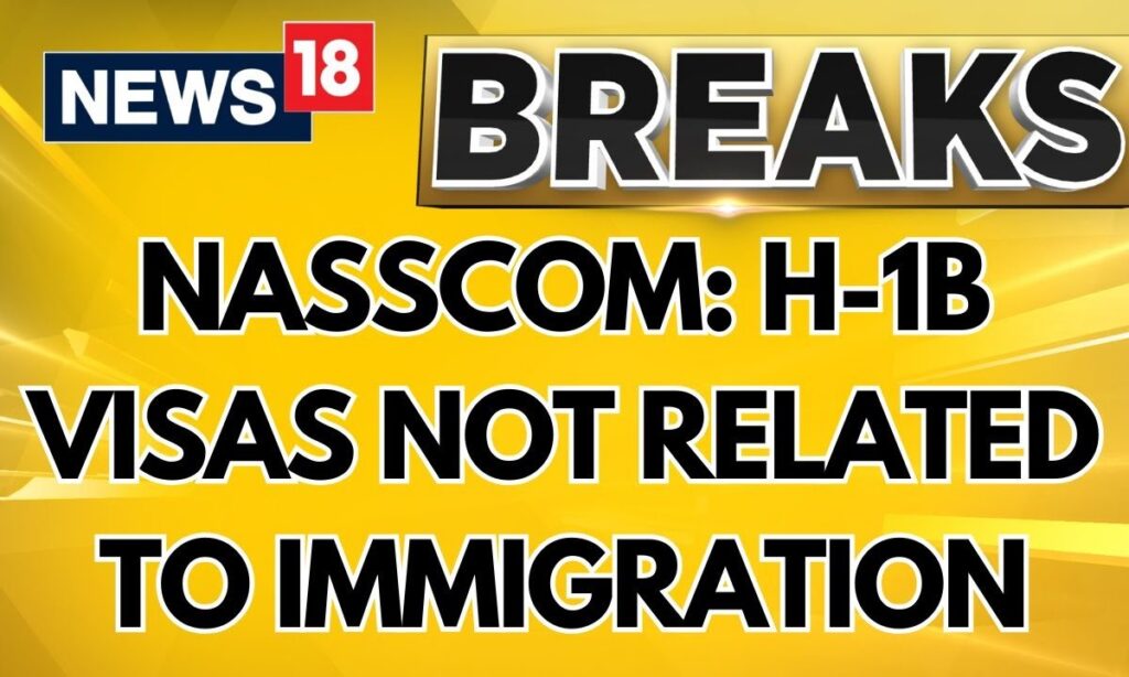 H-1B Visas Not Related To Immigration, They Fill Skills Gap: Nasscom | US News | India USA | News18