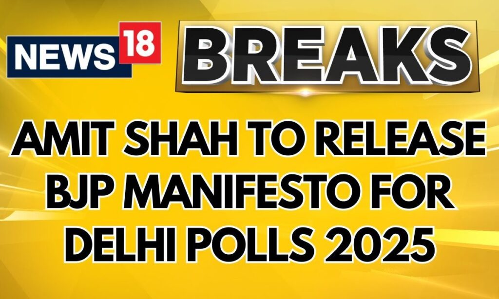 Amit Shah To Release BJP Manifesto For Delhi Assembly Elections 2025 Tomorrow | BJP Vs AAP | News18