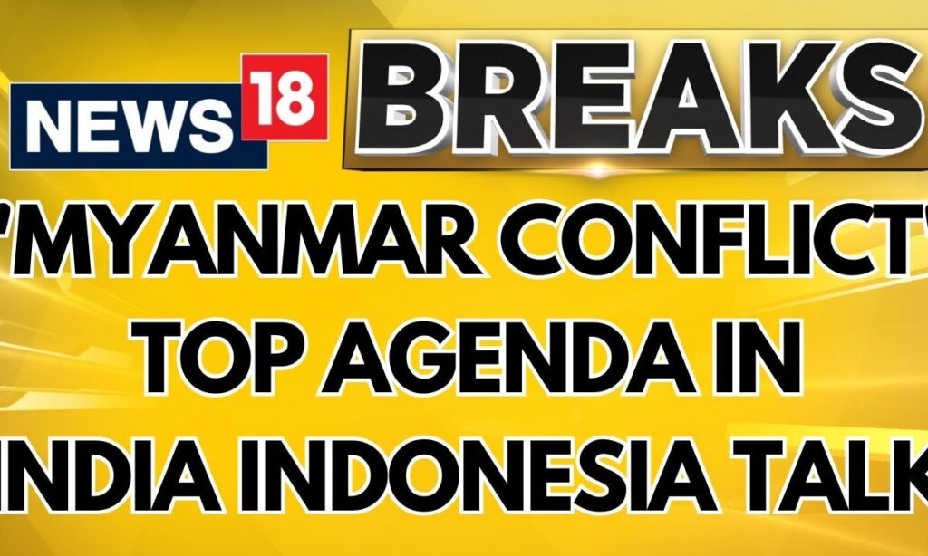 In Indonesia And India Bilateral Talks MEA Sources Confirm That Myanmar Conflict To Be Top Agenda