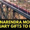 Vande Bharat To Kashmir, Bridge To Link Rameswaram | PM’s Narendra Modi's February Gifts To India