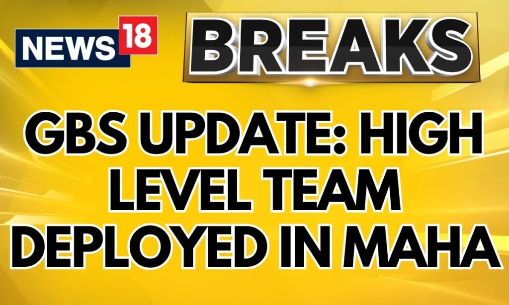 Centre Deploys High Level Multi Disciplinary Team In Maharashtra To Tackle The GBS Cases | News18