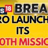 ISRO Launches Its 100th Mission, Nvs-02 Is A Crucial Component Of India's NavIC System | News18