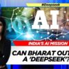 Deepseek AI | Can Bharat Outdo A 'Deepseek'? | Deepseek AI | India's AI Mission | #plainspeak