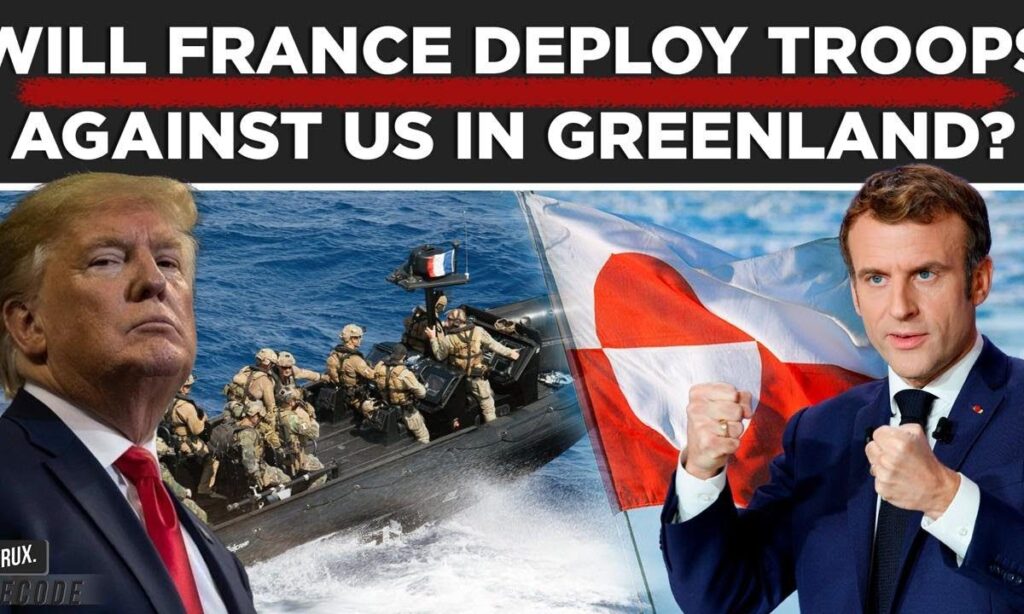 France Readies Troops For Greenland As Denmark Snubs Trump On Arctic Region, NATO Clash Imminent?