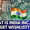 Budget 2025 Expectations- What Is India Inc Budget Wishlist? | Budget 2025 News | Budget 2025 Live