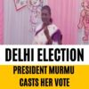 Delhi Elections 2025 | President Murmu Casts Her Vote | Delhi Polls 2025 | English News | News18