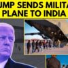 Donald Trump Sends Illegal Indian Immigrants On A Military Plane | English News | News18 | N18G