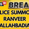 Mumbai Police Issues Second Summons To Ranveer Allahbadia, Youtuber To Appear Tomorrow | News18