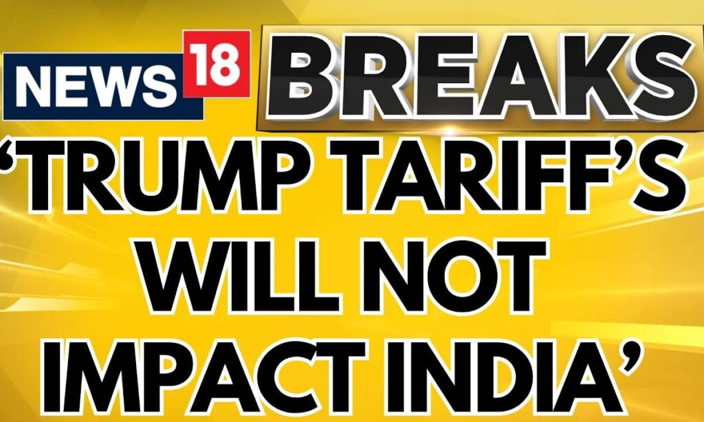 Trump Latest News | Trump's Reciprocal Tariff Announcement Will Not Impact India: Sources | News18