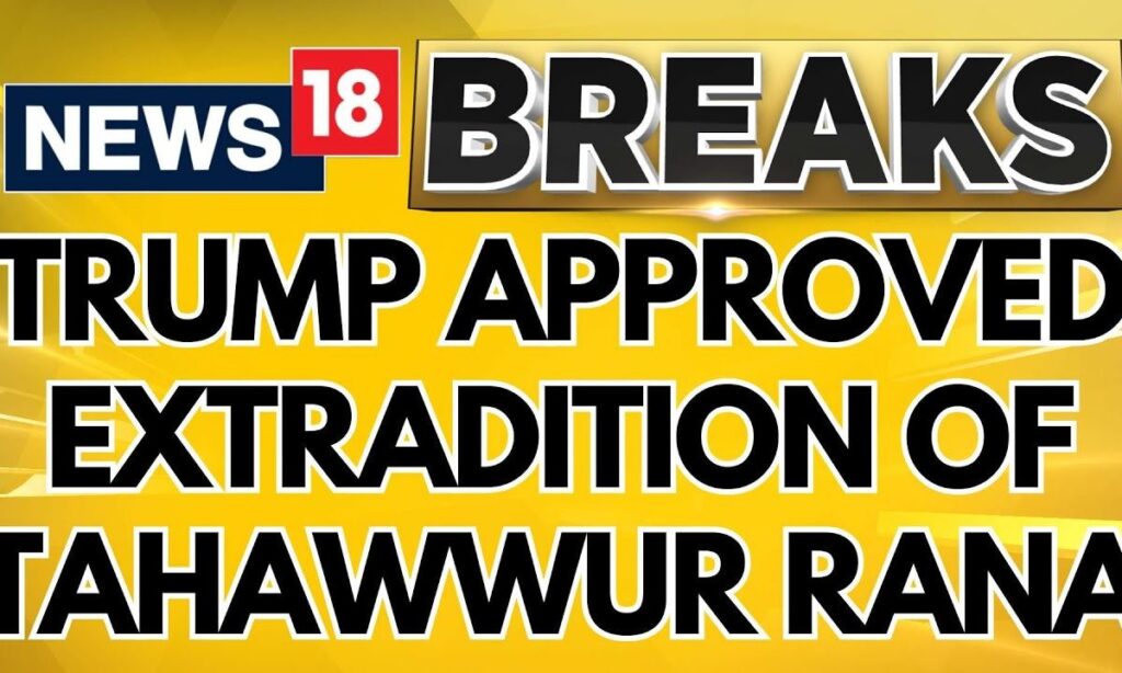 PM Modi Meet Trump | Donald Trump Approved Extradition Of 26/11 Conspirator Tahawwur Rana | News18