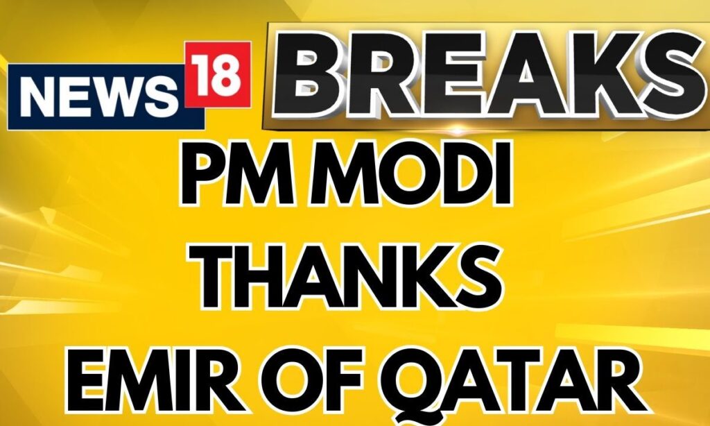 PM Modi Thanks Emir Of Qatar For Taking Care Of Indians During Covid | India-Qatar Ties | News18