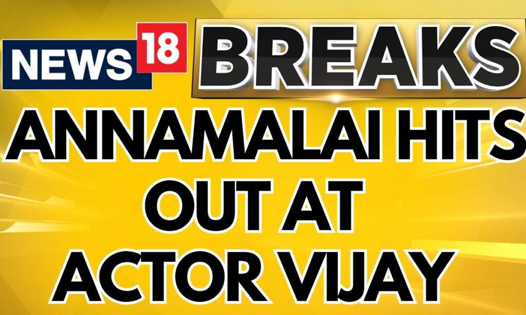 BJP Tamil Nadu chief Annamalai Hits Out At Actor Vijay Over Opposing 3 Language Policy | News18