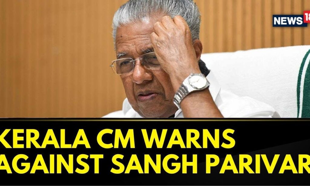 Sangh Parivar’s ‘Attempting To Rewrite Indian History’ Warns Kerala CM Pinarayi Vijayan | News18