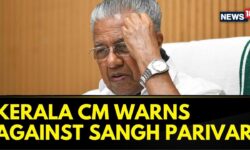 Sangh Parivar’s ‘Attempting To Rewrite Indian History’ Warns Kerala CM Pinarayi Vijayan | News18