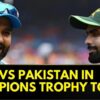 India vs Pakistan, Champions Trophy 2025: Head-To-Head Stats, Probable Playing XI & Match Preview