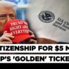 President Trump Announces 'Gold Cards' Worth $5 Million For US Citizenship, Replaces Investor Visas