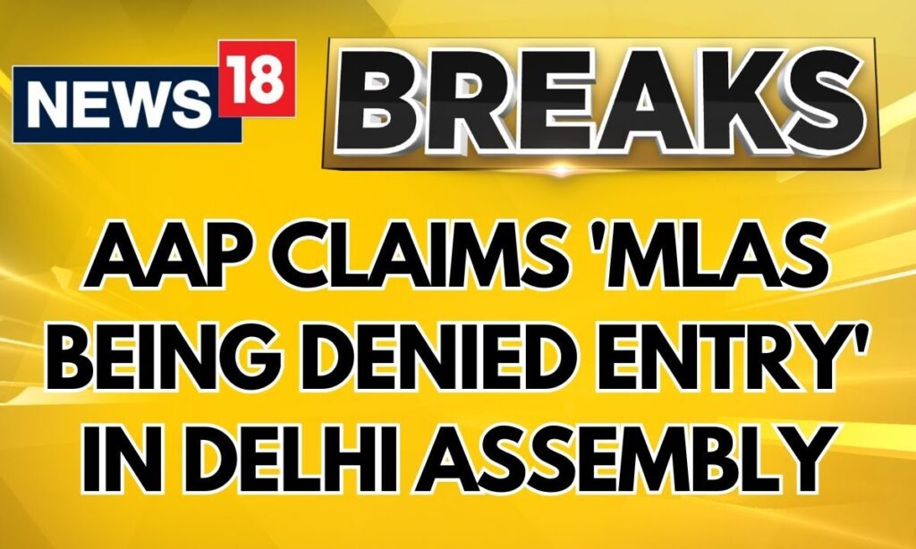 Delhi: Leader Of Opposition Atishi Claims AAP MLAs Barred From Entering Delhi Assembly | News18