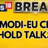 PM Modi Holds A Delegation Level Talks With President Of The European Commission | News18 Breaking