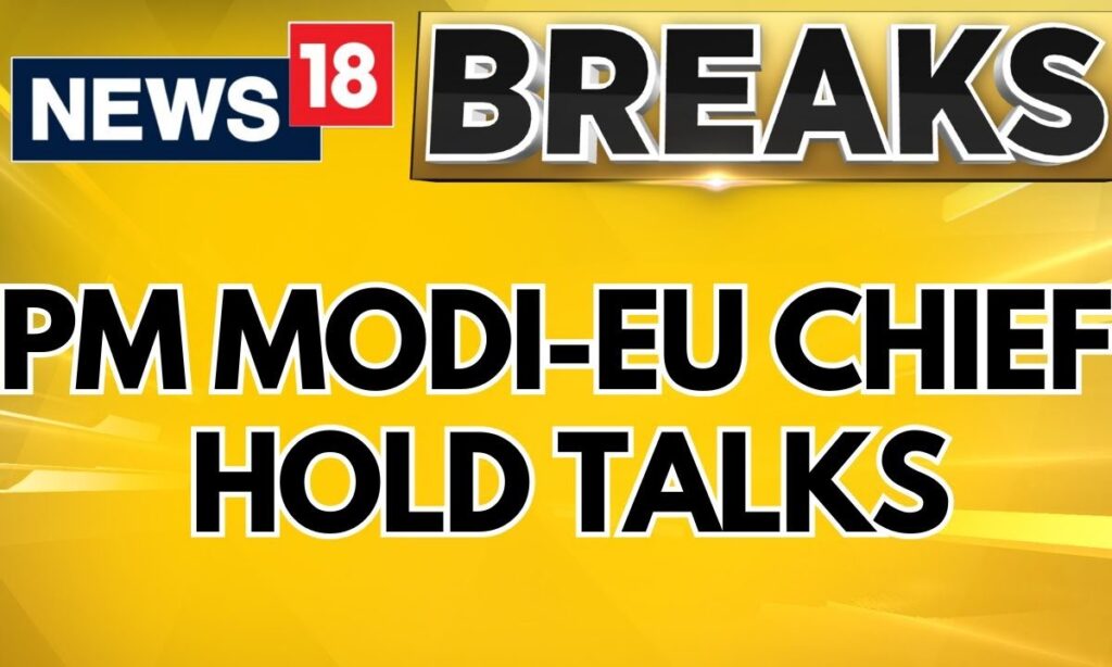 PM Modi Holds A Delegation Level Talks With President Of The European Commission | News18 Breaking