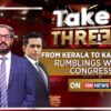 Congress Political Crisis | Shashi Tharoor Row | Kerala Poltiics | Congress News | Take Three