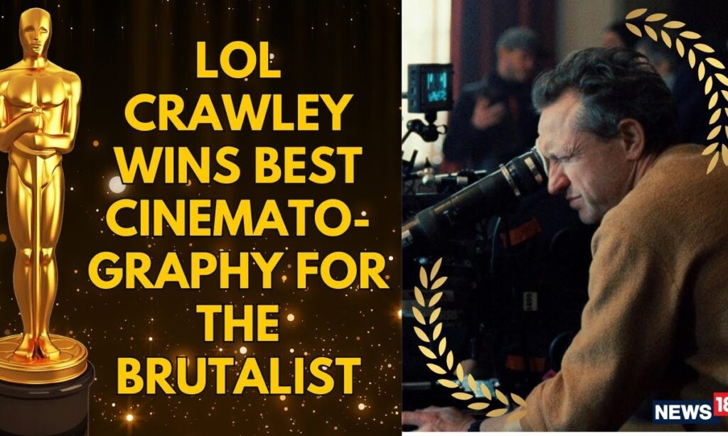 Lol Crawley Wins The Best Cinematography Oscar For ‘The Brutalist’ At The 97th Academy Awards