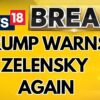 United States President Donald Trump Warns Ukrainian President Zelensky Again | English News