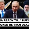 Iran Flew In Russian Missile Experts Amid Clashes With Israel, Trump Asks Putin To Broker Nuke Deal?