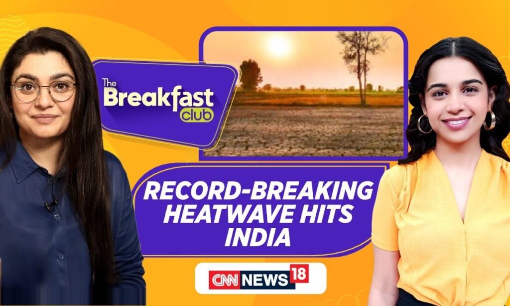 Climate Change And Heatwave | Record breaking March Heat-One Of The Hottest March Months | News18