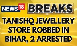 Tanishq Store Robbed In Bihar: Rs 25 Crore Jewellery, Cash Looted, Staff Held Hostage | News18