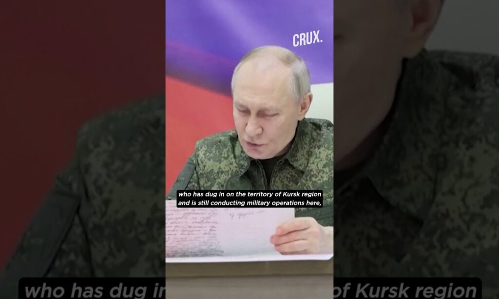 ‘Liberate Kursk...’ Putin Tells Russian Military During First Visit to the Region