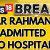 AR Rahman Latest News | Musician AR Rahman Admitted To Apollo Hospital In Chennai | News18