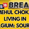 According To Sources Mehul Choksi Is Living In Belgium With His Wife, Preeti | Mehul Choksi News