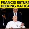 Pope Francis Leaves Hospital, Returns To Vatican After Serious Respiratory Infection Battle | N18G