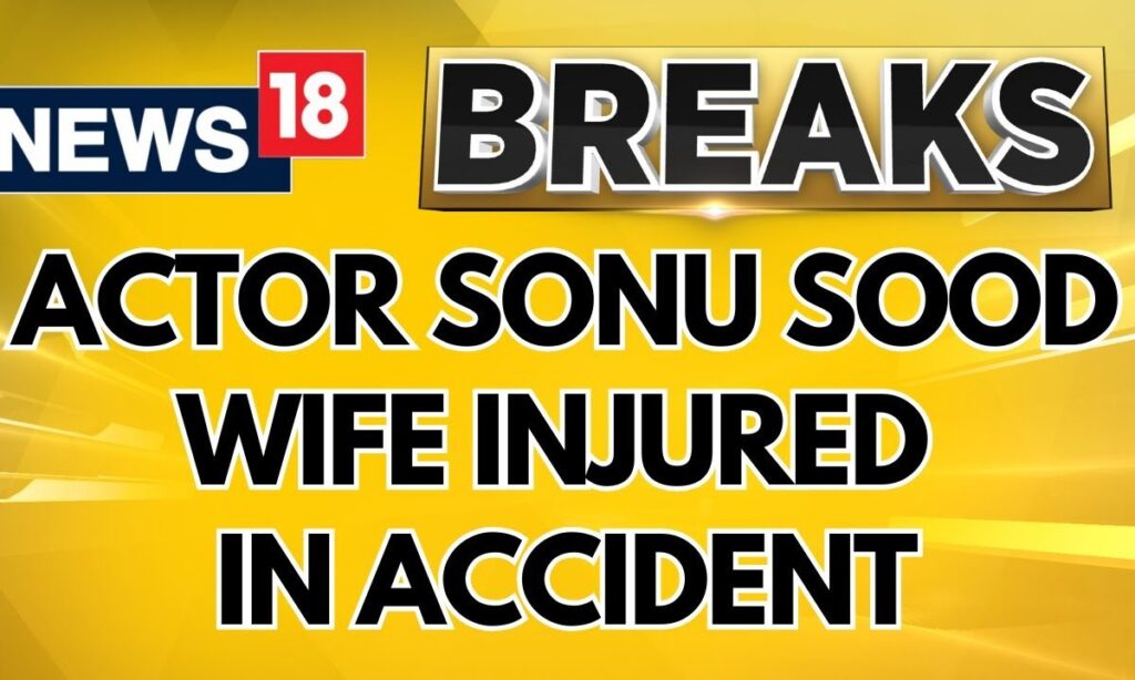 Sonu Sood's Wife, Sonali Sood, And Sister-in-law, Sunita, Got Injured In An Accident | News18