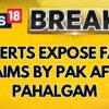 Experts Expose Pakistan's Fake Terror Claims; Analysis Reveals India Wrongfully Blamed | News18