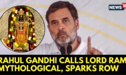 LoP Rahul Gandhi Calls Lord Ram 'Mythological', BJP Hits Back With 'Anti-Hindu' Jibe | News18