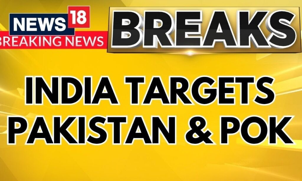India Retaliates- Military Operation Targets Terrorist Infrastructure in Pakistan & PoK | News18