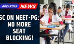 Supreme Court Cracks Down on NEET-PG Seat Blocking, Mandates Fee Disclosure | NEET Exams | News18