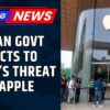 “India Is Confident Apple Will Continue To Grow Here” | Govt Sources React To Trump's Threat |News18