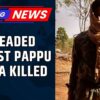 Major Crackdown On Maoists: Top Commander Pappu Lohara With A Bounty Of 10 Lakhs Killed In Jharkhand