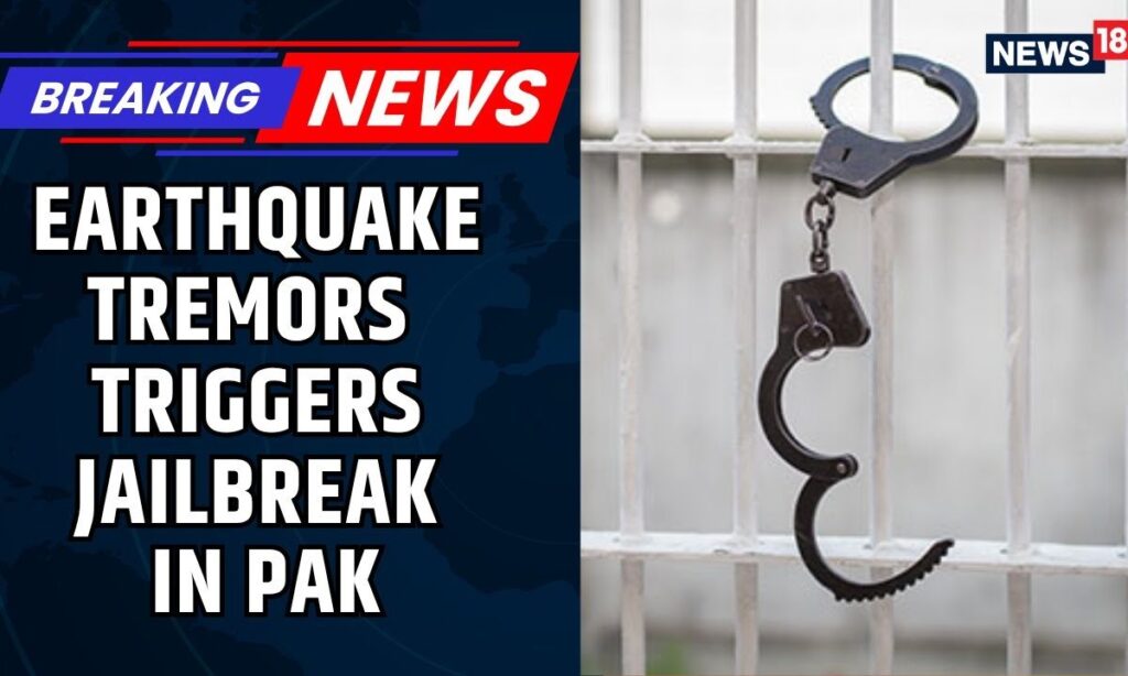 Pakistan Jail Turns Into Battlefield As 216 Inmates Escape Amid Earthquake-Induced Chaos | News18