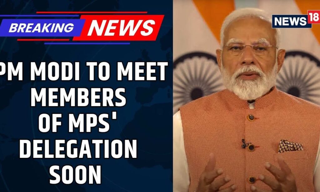 India Pakistan News | PM Narendra Modi Likely To Meet Members Of MPs' Delegation Soon | News18