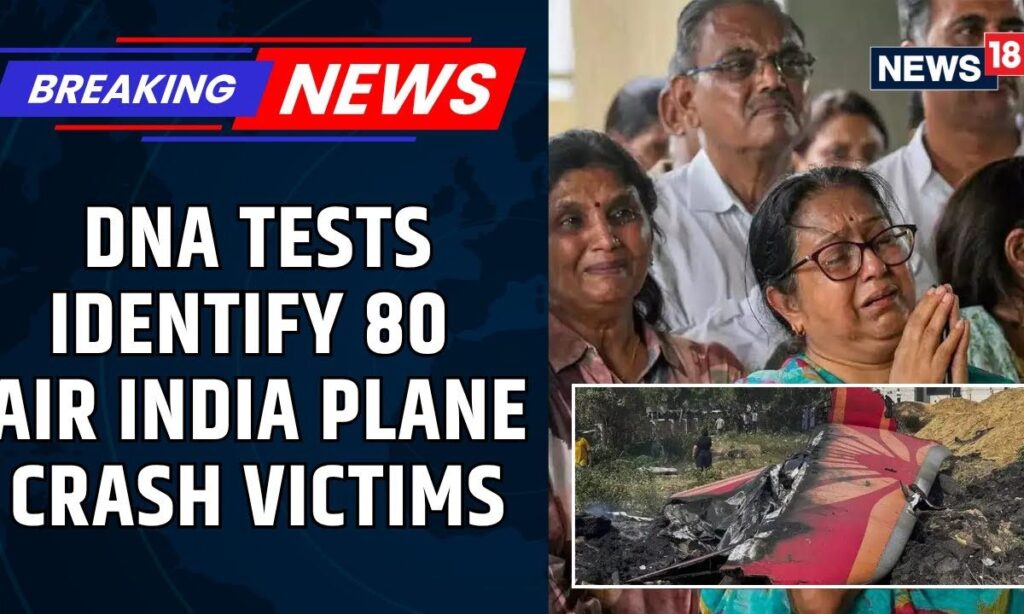 Air India Plane Crash: DNA Tests Identify 80 Air India Plane Crash Victims, More Sampling Underway