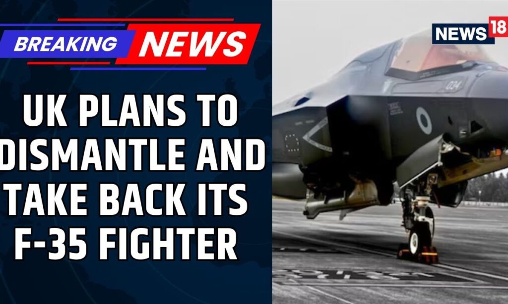 UK's Stranded F-35B Jet To Be Dismantled, British Navy To Send Bigger Aircraft For Airlift | News18