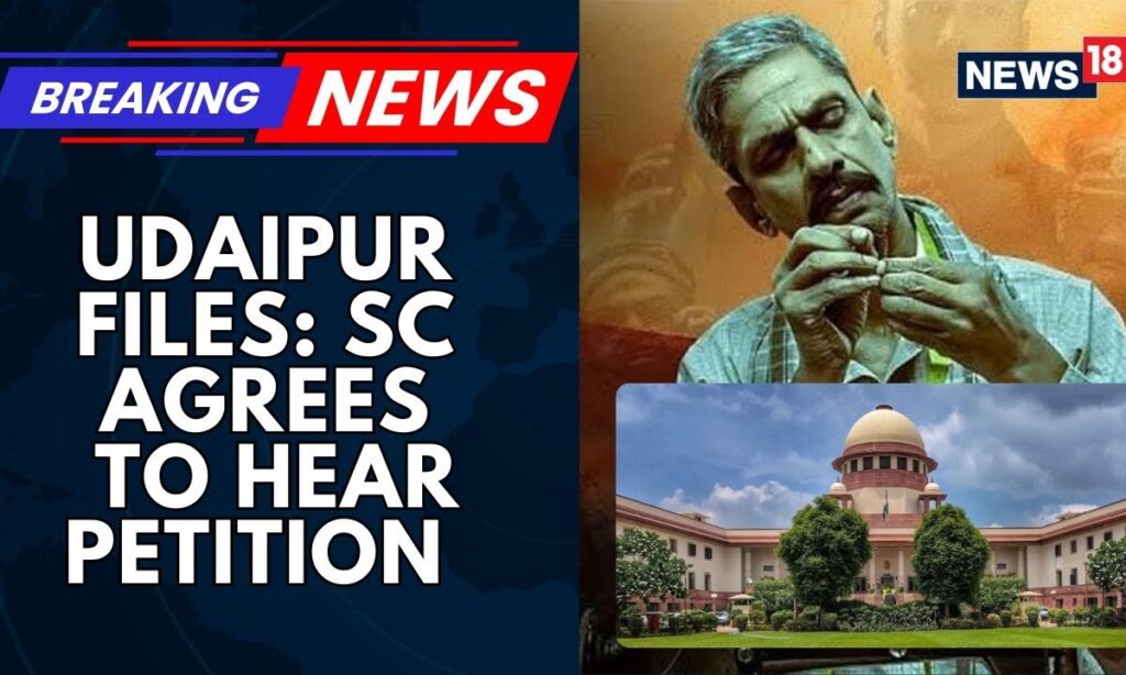 Udaipur Files: SC Agrees To Hear Petition  | PLEA Challenges Delhi High Court Order Halting Release