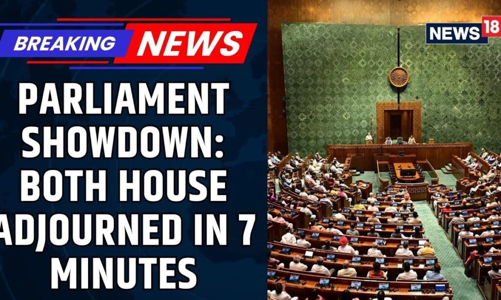 Parliament News | Parliament Showdown: Both House Adjourned in 7 Minutes | Lok Sabha | News18