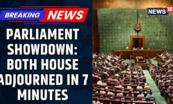 Parliament News | Parliament Showdown: Both House Adjourned in 7 Minutes | Lok Sabha | News18