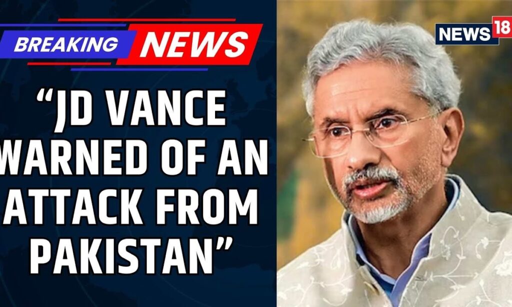 JD Vance Warned Of A Massive Attack From Pakistan: EAM S Jaishankar | India Pakistan War | News18