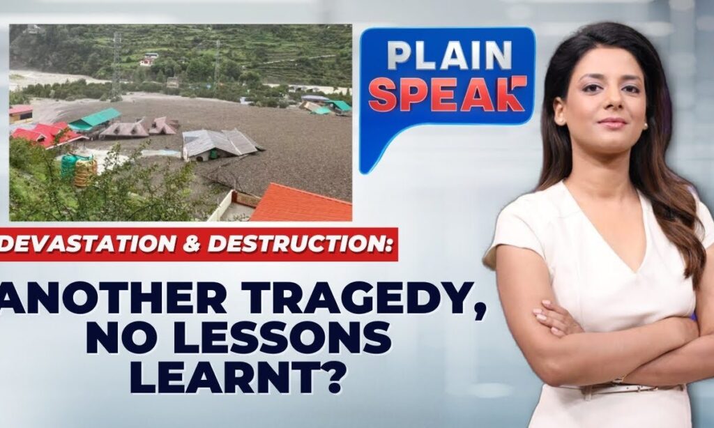 Uttarakhand Flash Floods: Cloudburst or Man-Made Disaster? Rescue Operations Continue | Plain Speak